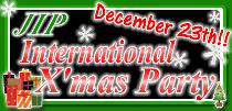 JIPインターナショナルクリスマスパーティー！！