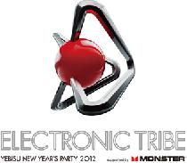 ELECTRONIC TRIBE YEBISU NEW YEAR’S PARTY 2012 supported by MONSTER 