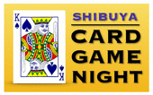 女性参加♪【女性参加費400円〜♪】《渋谷 CARD GAME NIGHT ! 》『新しい趣味を増やしませんか？』