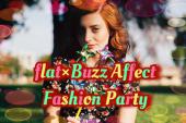 第2回目みんな仲良くなろう^ - ^参加型新感覚ファッションイベント♪ 《flat×Buzz Affect Fashion Party》